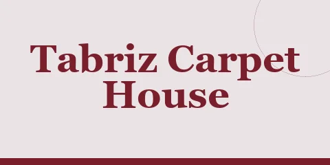 Tabriz Carpet House